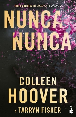 Nunca, nunca - Colleen Hoover y Tarryn Fisher • 2024