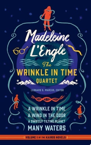 Madeleine L'Engle: The Wrinkle in Time Quartet (LOA #309): A Wrinkle in Time / A Wind in the Door / A Swiftly Tilting Planet / Many Waters (Library of America Madeleine L'Engle Edition Book 1) - Madeleine L'Engle • 2018