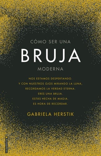 COMO SER UNA BRUJA MODERNA - Herstick,Gabriela • 2019