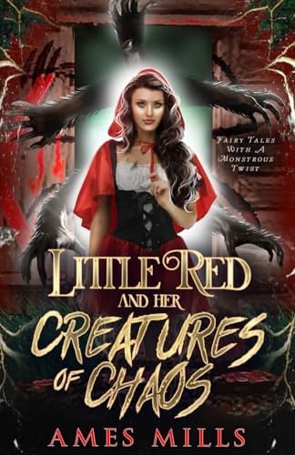 Little Red and Her Creatures of Chaos - Ames Mills