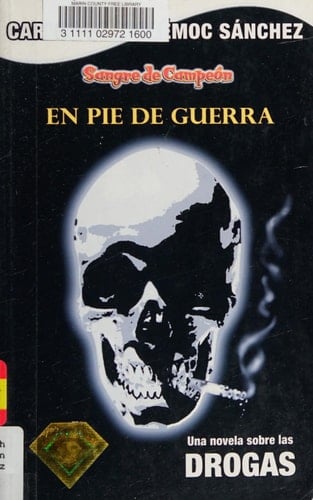 En Pie de Guerra: Una Novela Sobre las Drogas (Spanish Edition) - Carlos Cuauhtemoc Sanchez • 2007