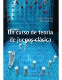 Un curso de teoría de juegos clásica - Sergio Monsalve • 2005