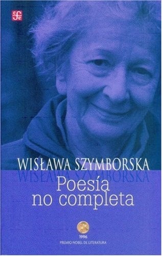 Poesia no completa - Wislawa Szymborska • 2004