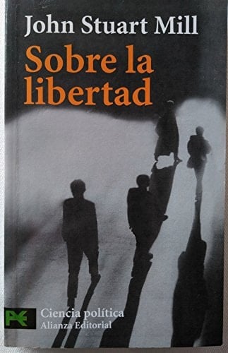 Sobre la libertad - John Stuart Mill • 1996