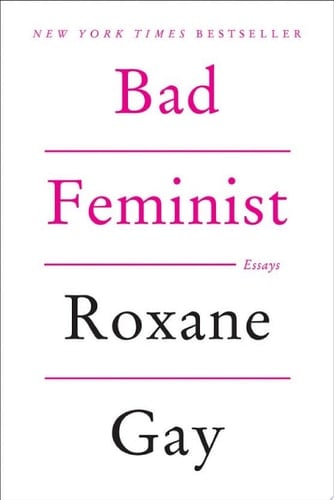 Bad Feminist: Essays - Roxane Gay • 2014