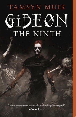 Gideon the Ninth - Tamsyn Muir • 2019