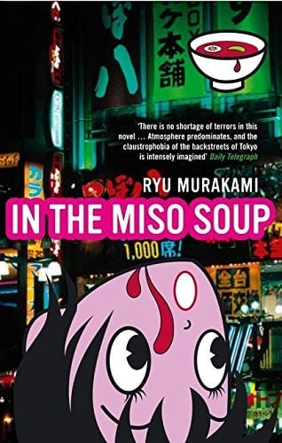 In The Miso Soup - Ryu Murakami • 2005