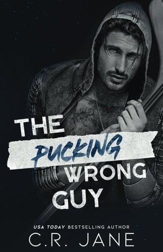 The Pucking Wrong Guy: A Hockey Romance (The Pucking Wrong Series) - C.R. Jane • 2023