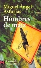 Hombres De Maiz - Miguel Angel Asturias • 1972