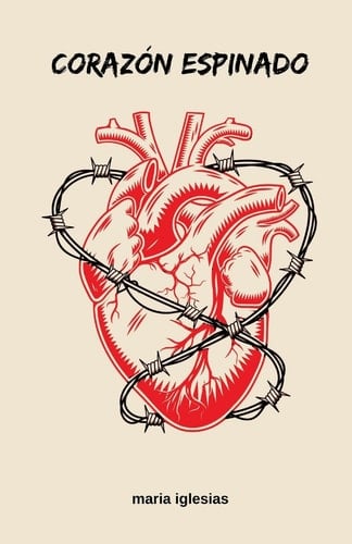 Corazón espinado  - Maria Iglesias • 2023