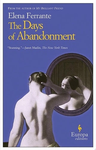 The Days of Abandonment - Elena Ferrante • 2005