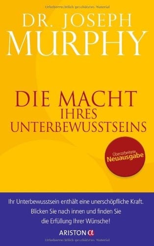 Die Macht Ihres Unterbewusstseins - Joseph Murphy · 2009