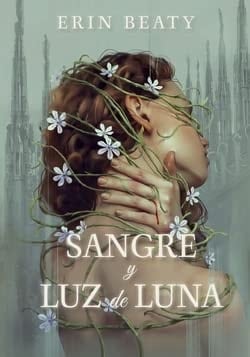 Sangre y luz de luna - Erin Beaty • 2022