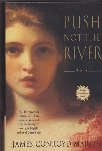Push Not the River - James Conroyd Martin • 2004