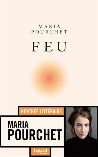 Feu - Maria Pourchet · 2021
