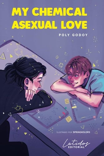 My chemical asexual love (Spanish Edition) - Poly Godoy • 2023