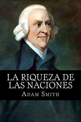 La riqueza de las naciones - Adam Smith • 2015