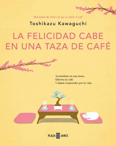 La felicidad cabe en una taza de café / Tales from the Cafe: Before the Coffee Gets Cold (Antes de que se enfríe el café) (Spanish Edition) - Toshikazu Kawaguchi • 2023