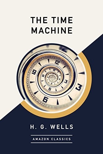 The Time Machine - H. G. Wells • 2017