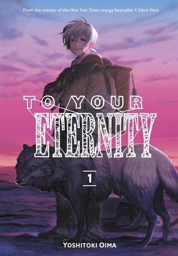 To Your Eternity 1 - Yoshitoki Oima • 2017