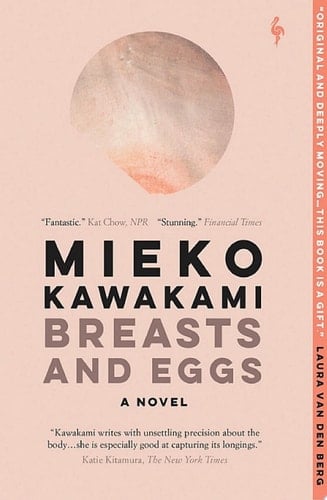 Breasts and Eggs - Mieko Kawakami • 2020