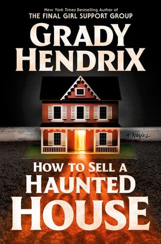 How to Sell a Haunted House - Grady Hendrix • 2023
