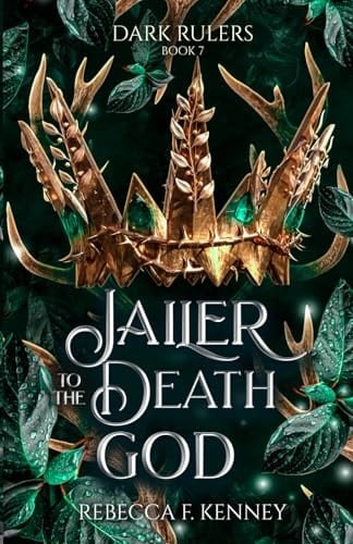 Jailer to the Death God: A Standalone Dark Rulers Romance - Rebecca F. Kenney · 2022