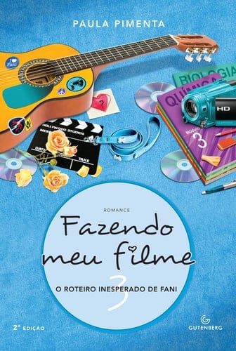 Fazendo Meu Filme 3: O Roteiro Inesperado de Fani  - Paula Pimenta • 2010