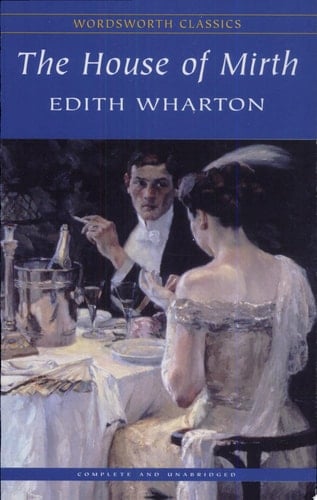 The House of Mirth (Wordsworth Classics) - Edith Wharton • 1998