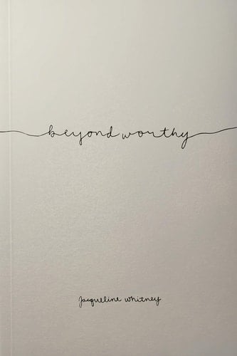Beyond Worthy - Jacqueline Whitney · 2019
