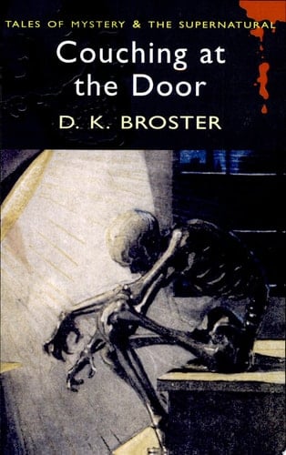 Couching at the Door (Wordsworth Mystery & Supernatural) - D. K. Broster • 2007