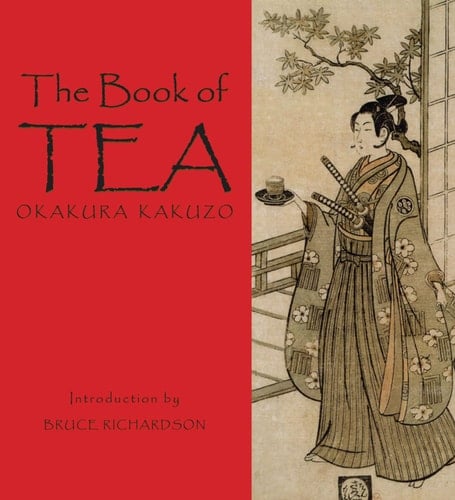 The Book of Tea - Okakura Kakuzo • 2011