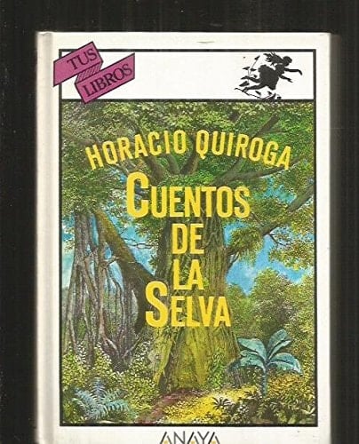 Cuentos de la Selva - HORACIO QUIROGA. Cuentos de la selva • 1998