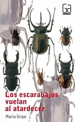 Los escarabajos vuelan al atardecer (Gran Angular) (Spanish Edition) - Maria Gripe • 2002