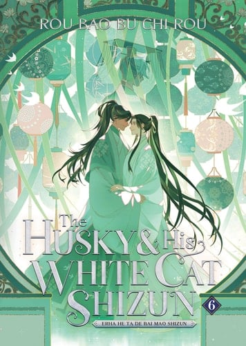 The Husky and His White Cat Shizun: Erha He Ta De Bai Mao Shizun (Novel) Vol. 6 - Rou Bao Bu Chi Rou • 2024