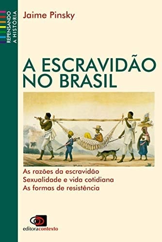 Escravidão no Brasil - Jaime Pinsky • 1988