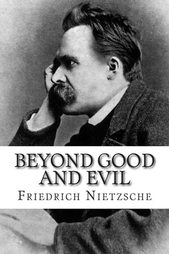Beyond Good and Evil - Friedrich Nietzsche • 2018