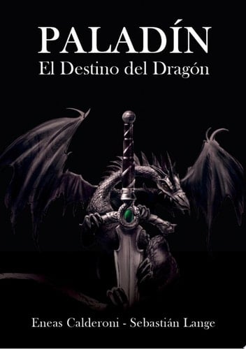 Paladín: El Destino del Dragón (Spanish Edition) - Eneas Calderoni • 2022