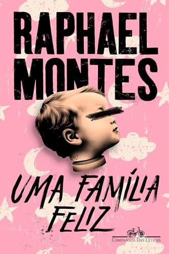 Uma Família Feliz - Raphael Montes · 2024