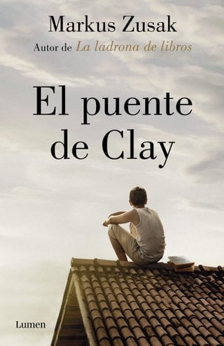 El puente de Clay - Markus Zusak • 2018
