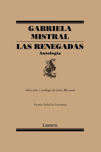 Las renegadas. Antología - Gabriela Mistral • 2019