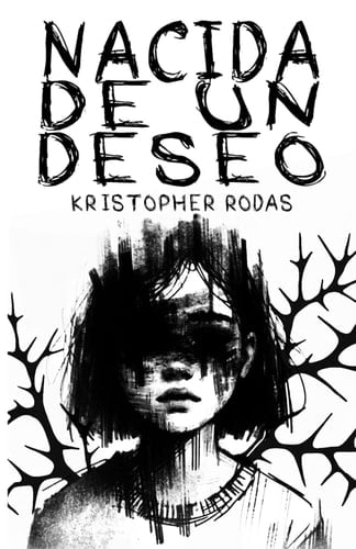 Nacida de un deseo (Spanish Edition) - Kristopher Rodas • 2023
