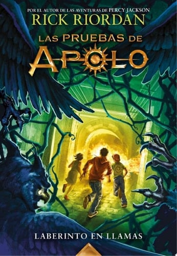 Laberinto en llamas (Las pruebas de Apolo 3) (Spanish Edition) - Rick Riordan • 2018
