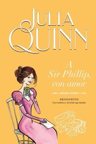 A Sir Phillip, con amor (Bridgerton 5) - Julia Quinn • 2021