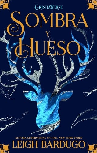 Sombra y Hueso - Leigh Bardugo • 2012