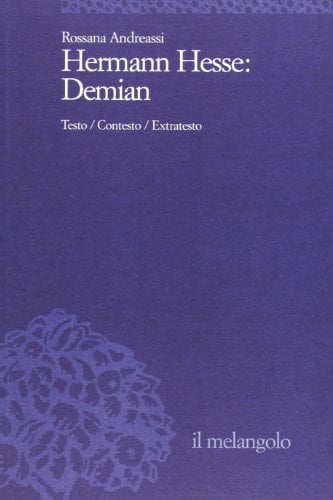 Hermann Hesse: Demian. Testo, contesto, extratesto - Rossana Andreassi • 2001