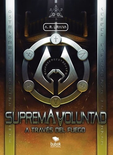 Suprema voluntad: a través del fuego - A.r. Liraiva • 2022