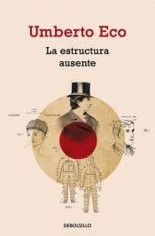 La Estructura Ausente [Jan 01, 2013] Humberto Eco - ECO • 2014