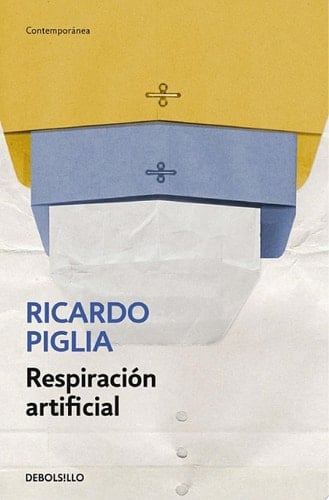 Respiración Artificial - Ricardo Piglia