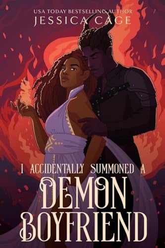 I Accidentally Summoned a Demon Boyfriend - Jessica Cage • 2024
